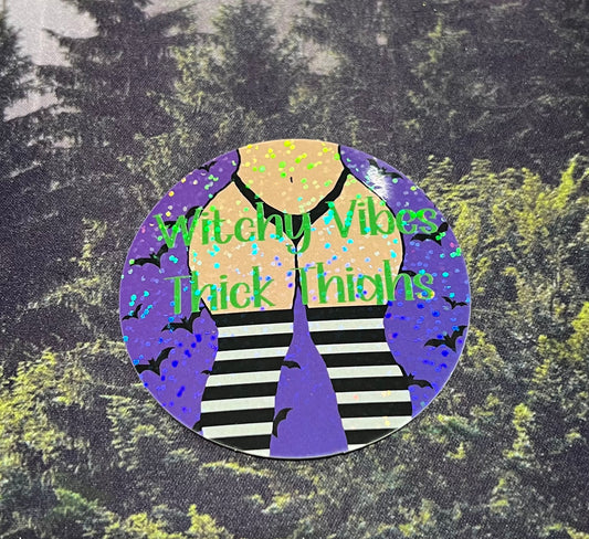 "Witchy Vibes, Thick Thighs" Sticker